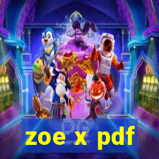 zoe x pdf